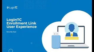 LoginTC Enrollment Link with Security Keys User Experience