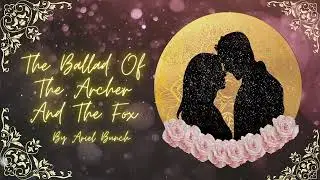 The Ballad Of The Archer And The Fox An Original Fairy Tale By Ariel Bunch