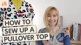How to make the Perfect Pullover Top | McCall&rsquo;s 7359 Sewalong | Sewing Guide