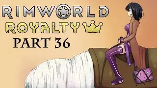 MY TURRETS GOT HACKED | Soapie Plays: RimWorld  Royalty NG+ - Part 36
