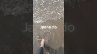 Jane do yaar #love #emotional #awareness #sad