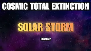 COSMIC TOTAL EXTINCTION: Solar Superstorm - When the Sun Erupts!