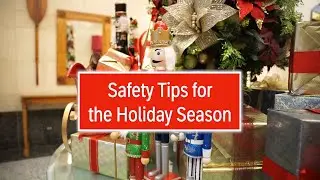 Safety Tips for the Holiday Season