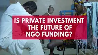 Is private investment the future of NGO funding?