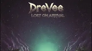 DreVee-Lost on Arrival (Official Audio)