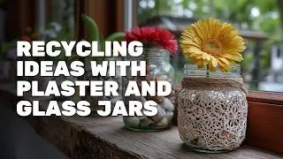 ♻️🏺 DIY Plaster Glass Jar Recycling Ideas: Modern Home Decor and Garden Crafts You Can Make