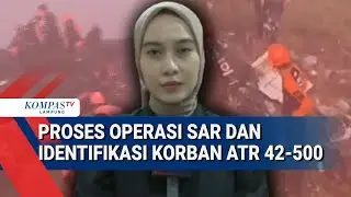 Update Proses Operasi SAR dan Identifikasi Korban ATR 42-500