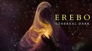Erebo - Ethereal Dark Ambient Music #etherealmusic #amazen