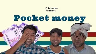 Pitaji Beta or Pocket Money | D Blunder Comedy