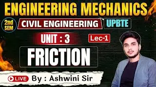 🔥Engineering Mechanics | Unit-3 | Friction | Lec-1 | BTEUP 2nd Sem | By-Ashwini Sir