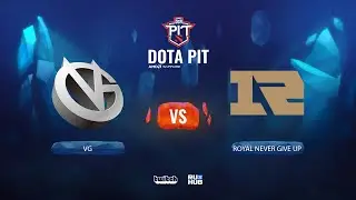 VG vs Royal Never Give Up, OGA Dota PIT Season 4, bo3, game 2 [Mortalles & Adekvat]