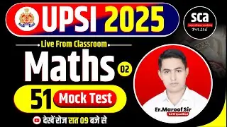 🔴UPSI 2025 | Maths | Mock Test 02 | UPSI Maths Mock Test Solution | By Er.Maroof Sir | Sca