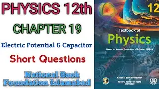 12th Class Physics | Unit 19 | Electric Potential & Capacitor | Short Questions | NBF New Book 2025