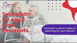 Residential Aged Care - Supporting Your Loved One Today & For You in the Future | Sarito Medical