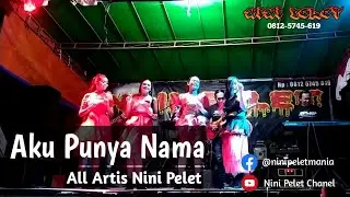 All Artis Nini Pelet - Aku Punya Nama