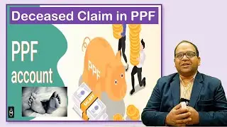 Deceased Claim in Public Provident fund PPF Account