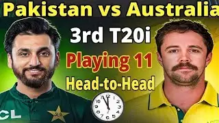 Pakistan vs Australia 3rd T20i Match Playing 11 | Pak Playing 11 | 2 Changes & H2H | Aus Playing 11