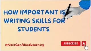 How Important is WRITING SKILLS FOR STUDENTS