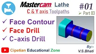 Mastercam Lathe C & Y axis || Face Contour || Face Drill || C-axis Drill || @VirenderSinghBhati