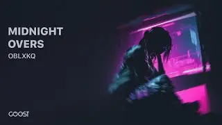 OBLXKQ - MIDNIGHT OVERS (Official Audio)