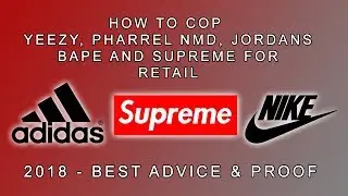 How to Cop Yeezys, Jordans and Supreme for Retail 2018