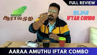 Rs.249/- இப்தார் combo சாப்ட்ருக்கீங்களா? Tasting Iftar combo from Aaraa Amuthu Nagercoil #review