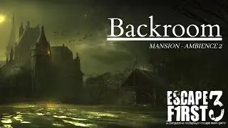 Backroom || Escape First 3 || OST
