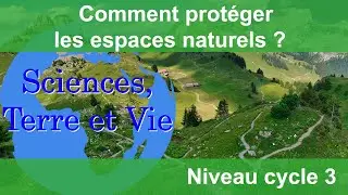 Comment prot&eacute;ger les espaces naturels ?