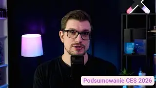 🔥Posumowanie CES 2026 w Las Vegas: co naprawdę ma znaczenie