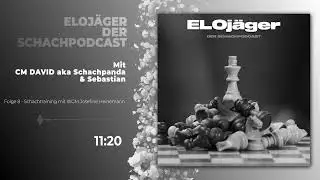 ELOJ&auml;ger der Schachpodcast - Folge 8 - Schachtraining mit WGM Josefine Heinemann
