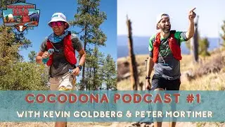 Peter Mortimer & Kevin Goldberg | 2023 Cocodona Podcast: Episode 1