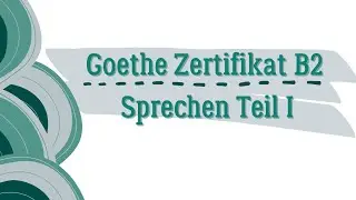 Karriere im Ausland statt im eigenen Land || B2-Sprechen Teil 1 (Goethe Zertifikat)
