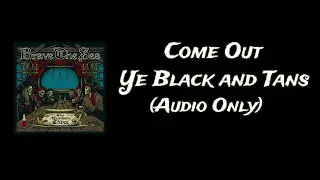BRAVE THE SEA - Come Out, Ye Black And Tans