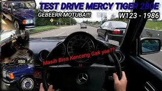 Test Drive Mercy Tiger 280E W123 1986 | Test di Toll | Masih Bisa Kenceng?? GEBEERR #MOTUBA