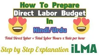 Direct Labor budget: How to Prepare Direct Labor budget In Urdu/Hindi
