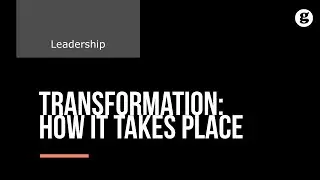How Transformation Takes Place