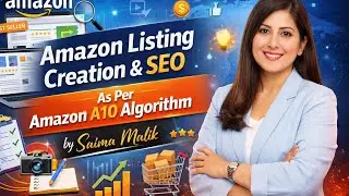 Amazon Listing Creation & SEO As Per Amazon A10 Algorithm By Saima Malik