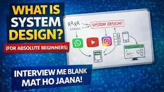 What is System Design? | System Design for Beginners | System Design Interview Basics