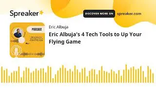 Eric Albuja's 4 Tech Tools to Up Your Flying Game