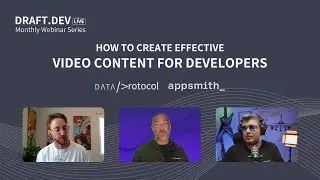 How to Create Effective Video Content for Developers | Draft.dev Monthly Webinar Series