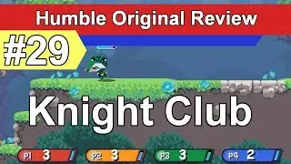 Humble Originals Review - #29 Knight Club (May 2018)