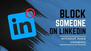 Block Someone On LinkedIn without them Knowing - 2024
