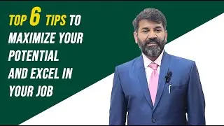 Top 6 Tips to Maximize Your Potential And Excel in Your Job - Himanshu Bansal | Right Advisors