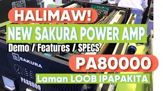 New SAKURA PA80000 Laman LOOB Lunching | SPECS and FEATURES  laki pala ng Supply ng Power AMPLIFIER