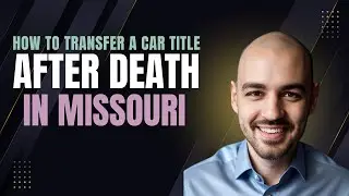 How to Transfer a Car Title After Death in Missouri