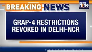 GRAP-4 Restrictions Lifted in Delhi-NCR as Air Quality Improves | Breaking | News9