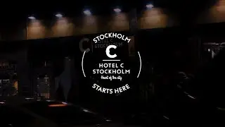 Hotel C Stockholm - Heart of the City | Cinematic Video