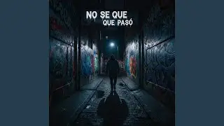 No Se Que Paso