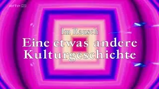 Im Rausch - Eine etwas andere Kulturgeschichte 1/2 [DOKU] HD