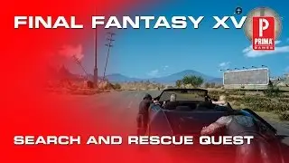 Final Fantasy XV (15): How to Complete the Search and Rescue Quest